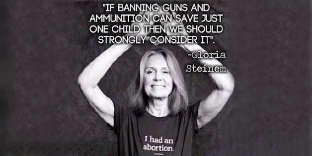 Gloria Steinem Ban Guns