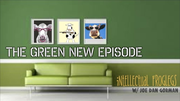 Joe Dan Gorman – Green New Episode